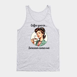 Sarcasm Comes Out Tank Top